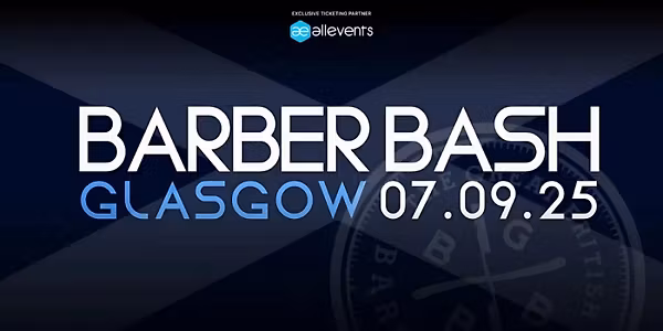 Glasgow Barber Bash - Barber Culture, Education & Socialising