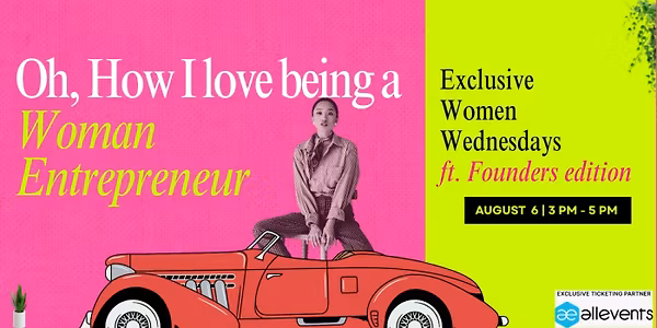 WOMEN WEDNESDAYS Ft. Entrepreneurs Networking Edition