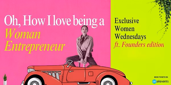 WOMEN WEDNESDAYS Ft. Entrepreneurs Networking Edition