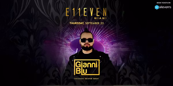 GIANNI BLU LIVE on Thu, Sep 25 at E11EVEN Miami