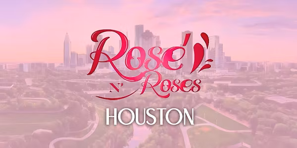 Rosé N' Roses Houston