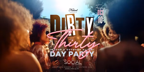 DIRTY THIRTY - The GHOE 30&UP Day Party
