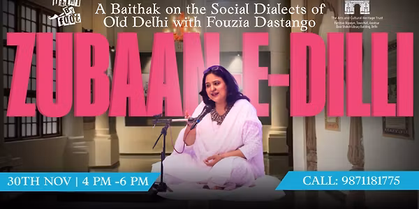 Zubaan-e-Dilli: A Baithak on the Social Dialects of Old Delhi with Fouzia Dastango