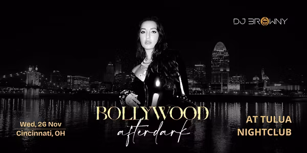 CINCINNATI BOLLYWOOD NIGHT @TULUA NIGHTCLUB