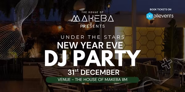 New Year’s Eve Celebration - Under the Stars at The House of Makeba IIM Road