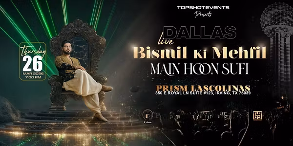 BISMIL KI MEHFIL – MAIN HOON SUFI | LIVE IN DALLAS