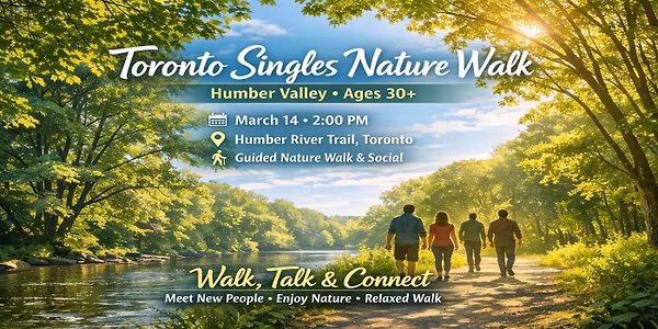 Toronto Singles Nature Walk – Humber Valley (Ages 30+)