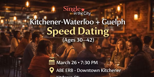 Kitchener-Waterloo + Guelph Speed Dating (Ages 30-42)