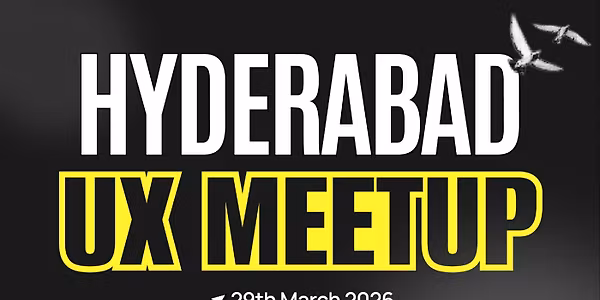 Hyderabad UX Meetup - Future of UX/UI Design in The AI Era