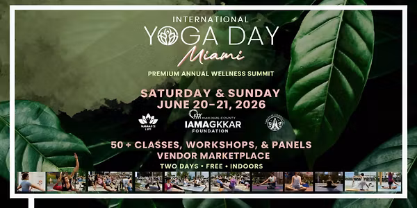 🧘 Teach, Exhibit, or Attend –2 Day International Yoga Day Miami-Health & Wellness Summit