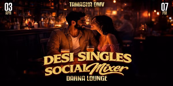 DMV DESI SINGLES SOCIAL MIXER @DARNA NIGHTCLUB