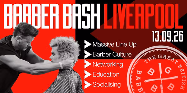 Liverpool Barber Bash - Barber Culture, Education & Socialising