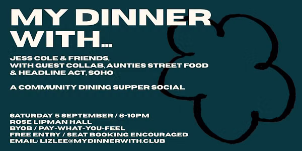 My Dinner With... Jess Cole & Friends Community Supperclub (Pay-what-you-feel)