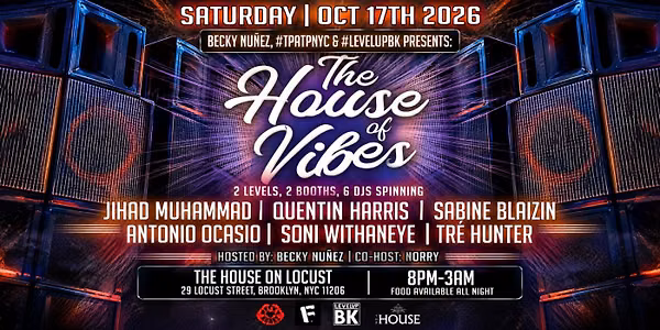 "THE HOUSE OF VIBES" w/ JIHAD, QUENTIN, SABINE, ANTONIO, SONI, AND TRÉ