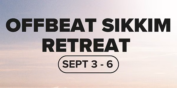 Sikkim Offbeat Retreat